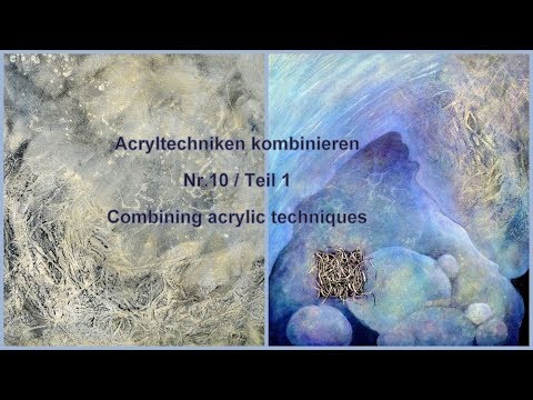 Acryltechniken kombinieren Nr 10, Part 1 Combining acrylic techniques