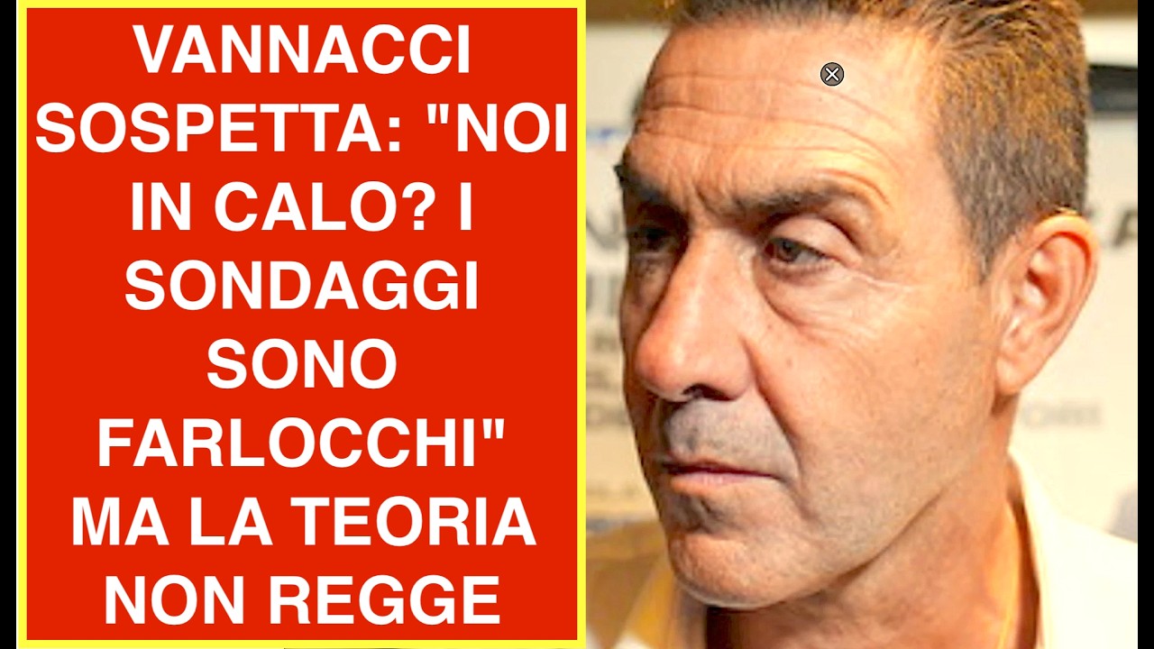 VANNACCI SOSPETTA: "NOI IN CALO? I SONDAGGI SONO FARLOCCHI"  MA LA TEORIA NON REGGE