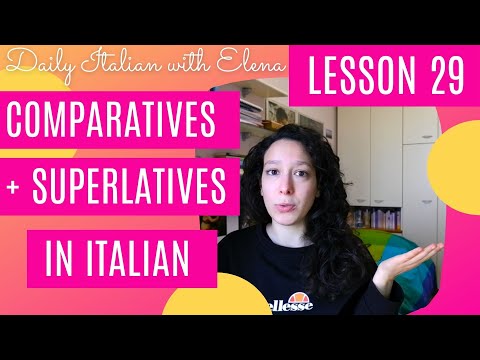 LEARN ITALIAN BASICS: LESSON #29 - Comparatives + superlatives in Italian/ Comparativi + superlativi