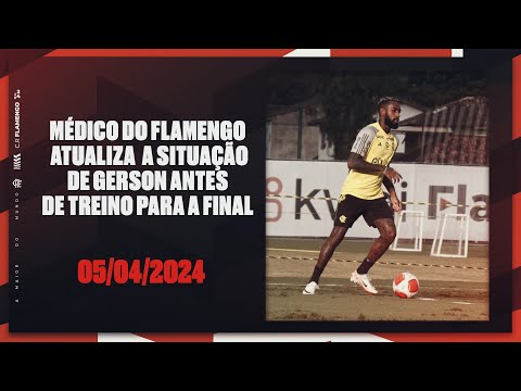 VIDEO: FLAMENGO DOCTOR UPDATES GERSON'S SITUATION BEFORE FINAL TRAINING