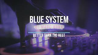 Blue System - Better Than The Rest (DJ Marc Bony Extended)