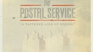 The Postal Service - "A Tattered Line of String" (TRACK REVIEW)