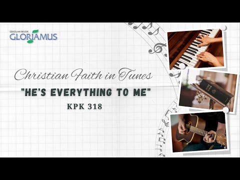KPK 328 - He's Everything to Me - GLORIAMUS Christian Faith in Tunes #192