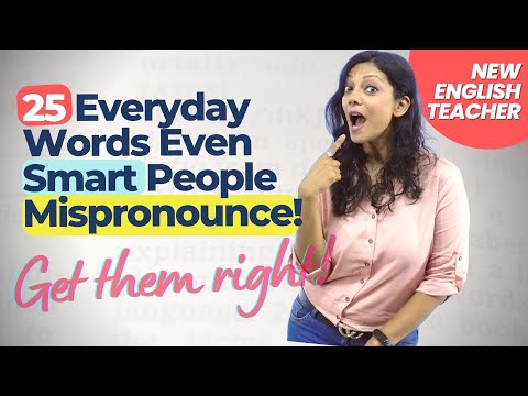 25 Everyday English Words You Are Probably Mispronouncing | Improve Pronunciation For Daily Words