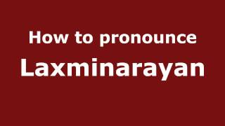How to pronounce Laxminarayan