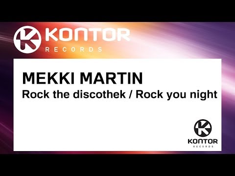 MEKKI MARTIN - Rock the discothek / Rock you night (Official)
