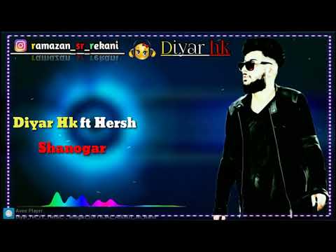 Diyar Hk ft Hersh Şanogar