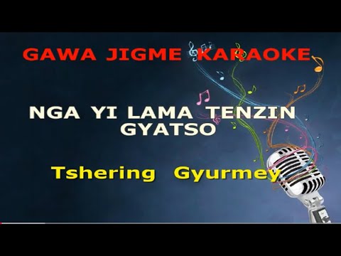 Nga yi Lama Tenzin Gyatso by Tshering Gyurmey vocal off karaoke.