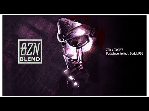 ZBR x OXYDZ - Poświęcenie feat. Dudek P56 (BZN Blend)