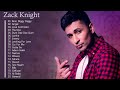 Zack Knight Greatest Hits Top 20 New Songs