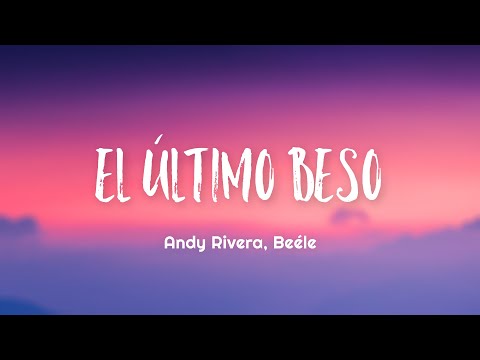 Andy Rivera, Beéle - Te Perdí (Letra/Lyrics)