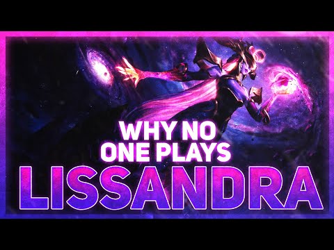 Why NO ONE Plays: Lissandra | League of Legends
