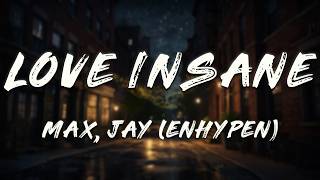 Download lagu MAX - LOVE INSANE (Acoustic)   [ Lyrics ] ft. JAY (ENHYPEN) mp3