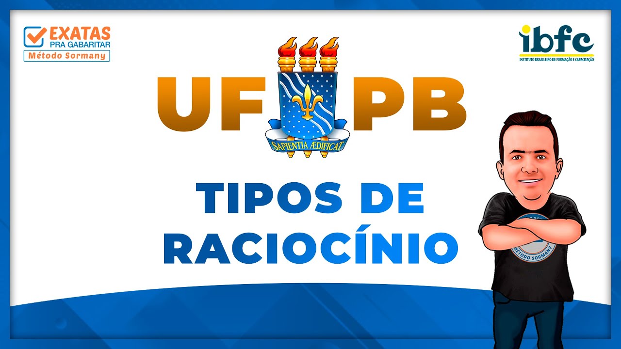 UF-PB  - TIPOS DE RACIOCÍNIO  (IBFC) | DEDUÇÃO, INDUÇÃO E ABDUÇÃO.
