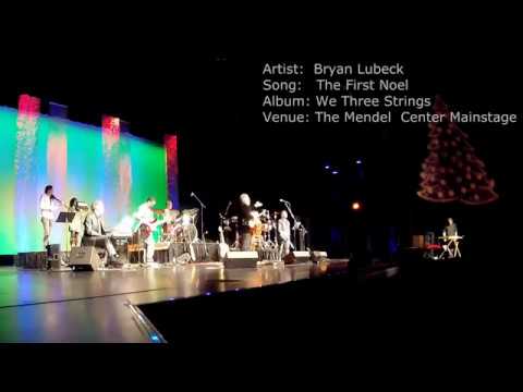 The First Noel - LIVE - Bryan Lubeck at The Mendel Center