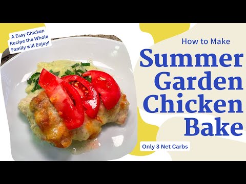 Summer Garden Chicken Bake - Perfect for Keto and Low Carb