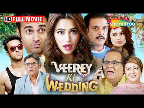 Veerey Ki Wedding - Full Movie HD - Pulkit Samrat, Kriti Kharbanda, Jimmy Sheirgill, Satish Kaushik