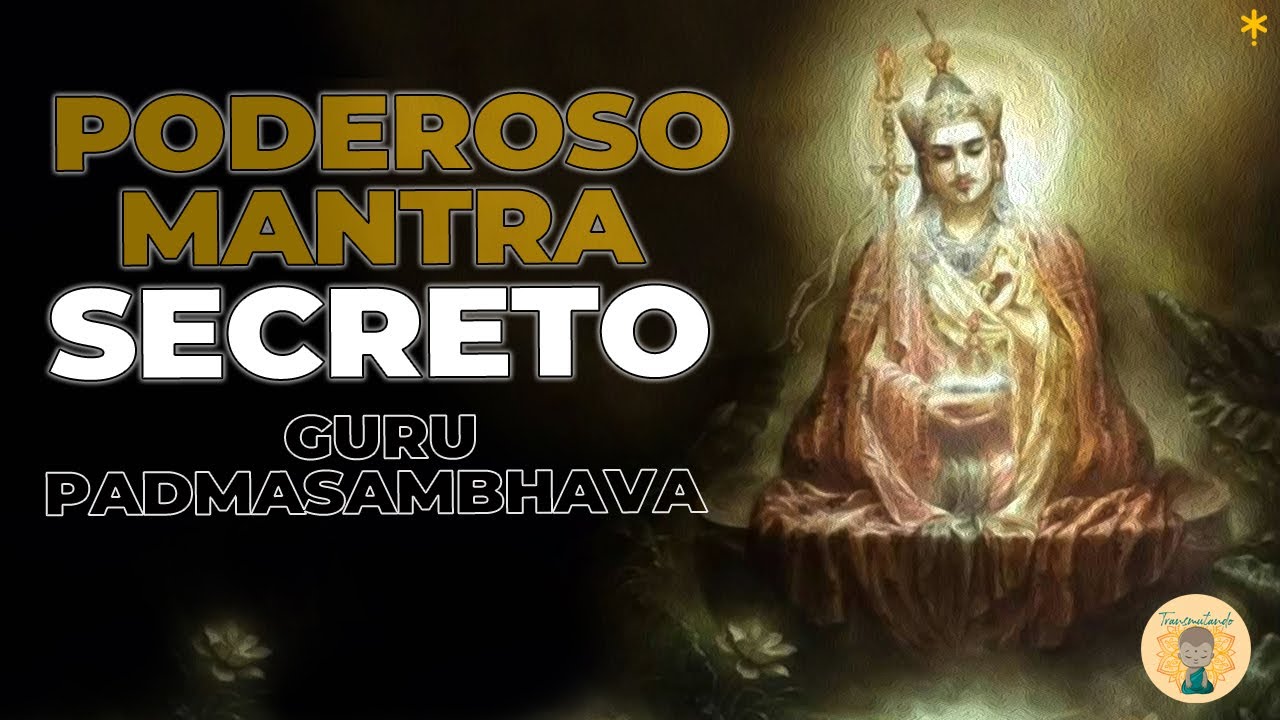 Poderoso MANTRA SECRETO - OM AH HUNG VAJRA GURU PEMA SIDDHI HUNG