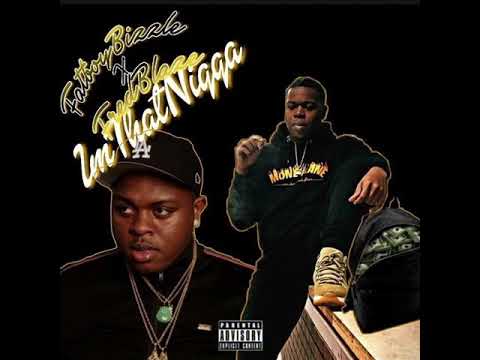 Fatboy Bizzle Ft. Fred Blaze - Im That Nigga (Official Audio)