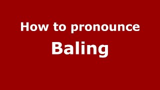 How to pronounce Baling