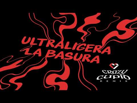 Ultraligera - La Basura (Crazy Cupid Remix)
