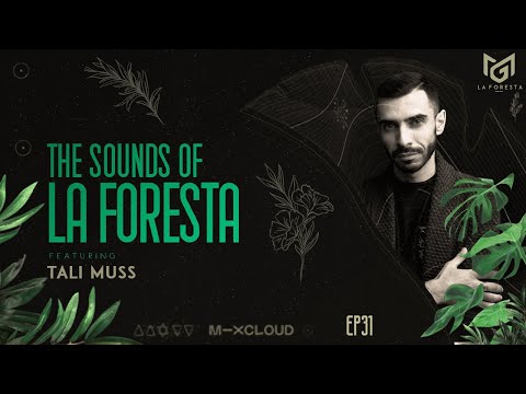 THE SOUNDS OF LA FORESTA EP 31 - TALI MUSS