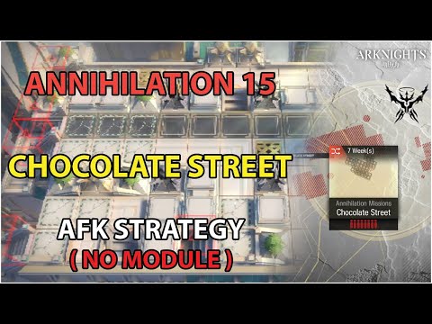 [Arknights] Annihilation 15 AFK Simple Strategy (No Module) | Chocolate Street