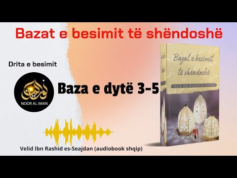 Bazat e besimit të shëndoshë | Baza e dytë 3-5 | Drita e besimit (audiobook shqip)