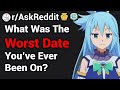 What's The WORST Date You've Ever Been On? (/r/AskReddit) Reddit Stories
