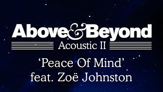 Above &amp; Beyond - &#39;Peace Of Mind&#39; feat. Zoë Johnston (Acoustic II)