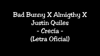 Justin Quiles X Bad Bunny X Almithy - Crecía (Letra Oficial)