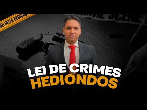 Lei de Crimes Hediondos - O Essencial para Delegado de Polícia