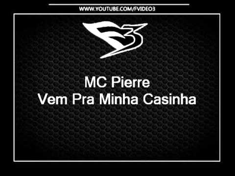 MC Pierre - Vem Pra Minha Casinha [DJS FERRUGEM, KELVINHO & PUFFE]