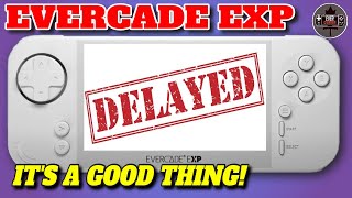 Evercade EXP is Officially DELAYED and Why this a GOOD Thing!