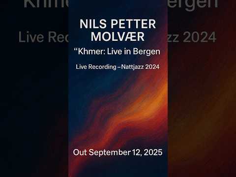 Nils Petter Molvær - Khmer: Live in Bergen