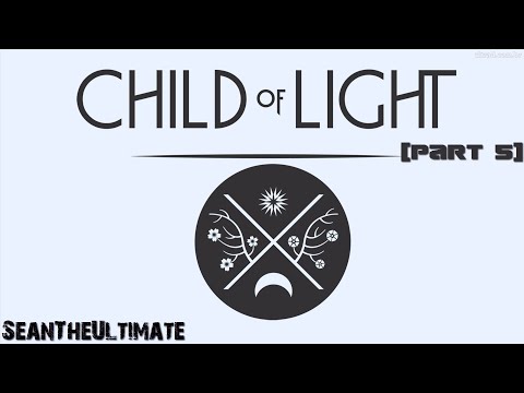 Child of Light part 5:DEATH DEATH DEATH!
