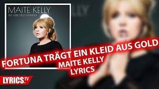 Fortuna trägt ein Kleid aus Gold LYRICS | Maite Kelly | Lyric &amp; Songtext | "Die Liebe siegt sowieso"