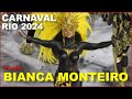Carnival Rio 2024 BIANCA MONTEIRO Most Beautiful Samba Queen Brazil 4K