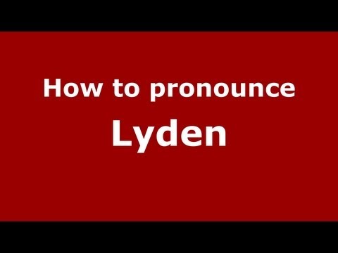 How to Pronounce Lyden - PronounceNames.com