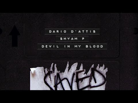 Dario D'Attis & Shyam P - Devil In My Blood (Extended Mix)