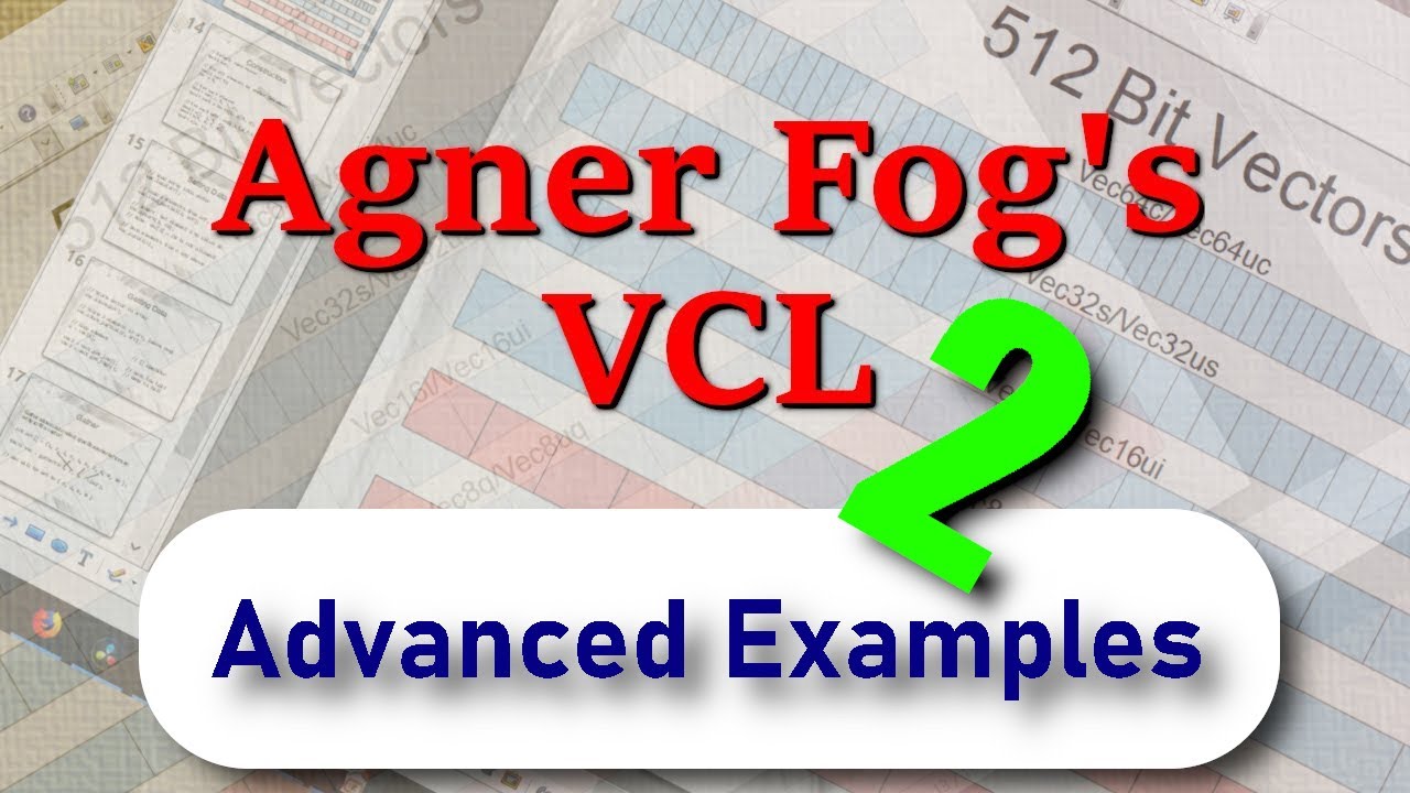 Agner Fog's VCL 2: Performance Programming using Vector Class Library