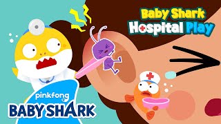 OUCH, My Ears Hurt! | Baby Shark Doctor | Baby Shark