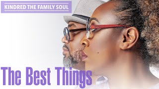 Kindred The Family Soul &quot;The Best Things&quot; (Official Music Video)