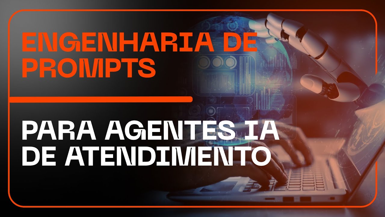 Engenharia de prompt para agentes IA de atendimento e vendas