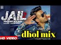 Jail 2 Mankrit Aulakh Song Dhol Mix Its Dj Shivam Sk Kumar And Lahoria Production