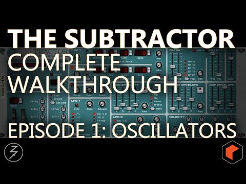 Subtractor Complete Walkthrough - Episode 1 - Oscillators