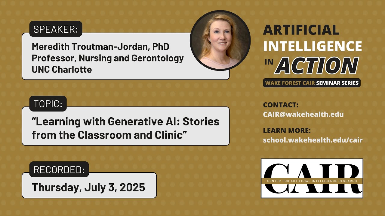 Learning with Generative AI: Meredith Troutman-Jordan, PhD (Wake Forest AI-IA Seminar)