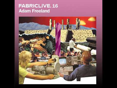 Fabriclive 16 - Adam Freeland (2004) HD