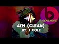 J Cole - ATM (Clean)