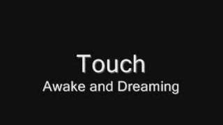 Awake And Dreaming - Touch